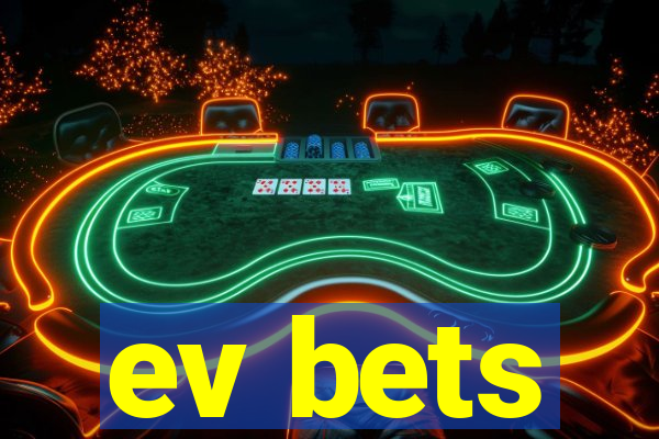 ev bets